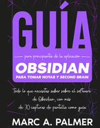 Gu?a Para Principiantes de la Aplicaci?n Obsidian Para Tomar Notas y Second Brain: Todo lo que Necesitas Saber Sobre el Software de Obsidian, con Ms de 70 Capturas de Pantalla Como Gu?a