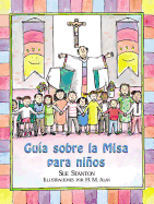 Gu?a Sobre La Misa Para Nios (Child's Guide to the Mass)