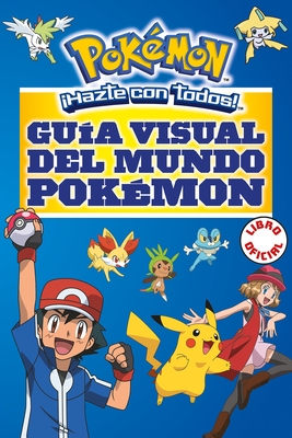 Gu?a Visual del Mundo Pok?mon / Pokemon Visual Companion - Autores, Varios