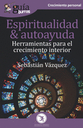 Gu?aBurros Espiritualidad y autoayuda: Herramientas para el crecimiento interior