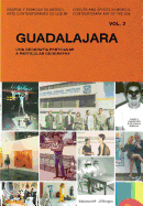 Guadalajara: A Particular Geography: Volume 2