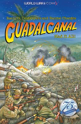 Guadalcanal Had It All!: Raiders, Destroyers and Banzai Charges - Wertz, Jay