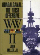 Guadalcanal: The First Offensive World War II - Miller, John
