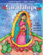 Guadalupe: El Milagro del Tepeyac - Guzmn, Lula (Illustrator), and Teixeira, Lucas, Father