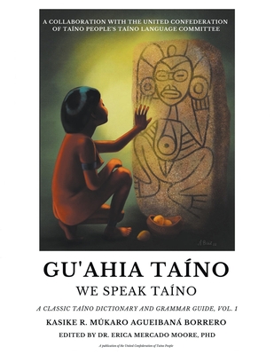 Gu'ahia Tano We Speak Tano - Borrero, Roberto Mkaro Agueiban