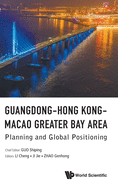 Guangdong-Hong Kong-Macao Greater Bay Area: Planning and Global Positioning