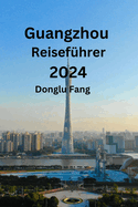 Guangzhou Reisefhrer 2024