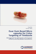 Guar Gum Based Micro Capsules for Colon Targeting of Tinidazole