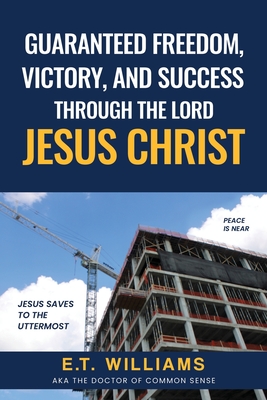 Guaranteed Freedom, Victory, And Success Through The Lord Jesus Christ: God's Plan - Williams, Et