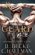 Guard Me: A Mafia Romance