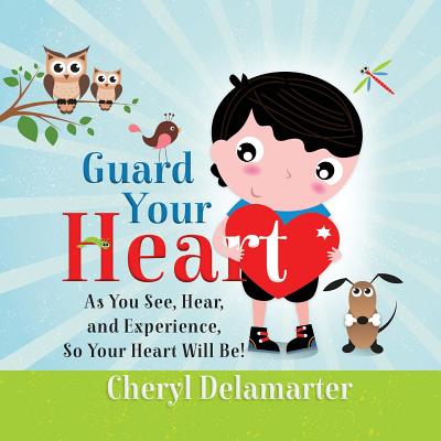 Guard Your Heart - Delamarter, Cheryl