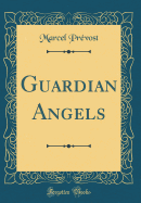 Guardian Angels (Classic Reprint)