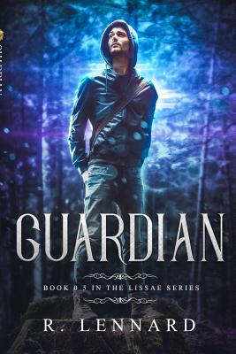 Guardian: Book 0.5 in Lissae, a young adult fantasy series - Lennard, R