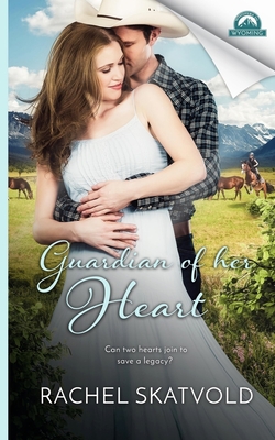 Guardian of Her Heart - In Wyoming, Whispers (Editor), and Skatvold, Rachel