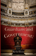 Guardians and Government: Rebellion