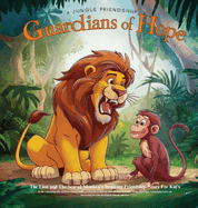 Guardians of Hope: The Lion and The Scared Monkey's Inspiring Friendship Story For Kid's