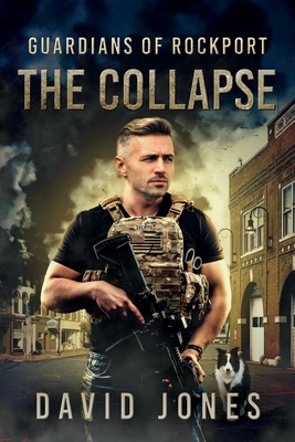Guardians of Rockport Book 1: The Collapse - Jones, David