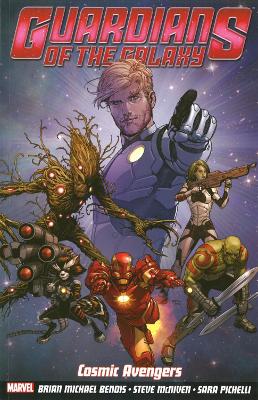 Guardians of the Galaxy Volume 1: Cosmic Avengers - Bendis, Brian M