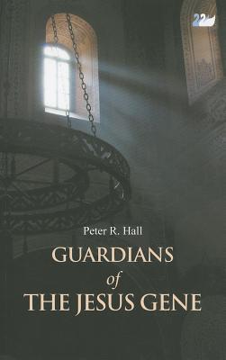 Guardians of the Jesus Gene - Hall, Peter R.