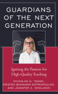 Guardians of the Next Generation: Igniting the Passion for High-Quality Teaching
