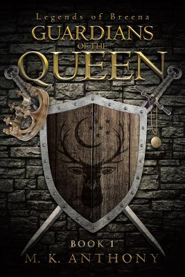 Guardians of the Queen - Anthony, M K