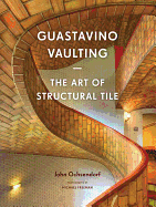 Guastavino Vaulting: The Art of Structural Tile