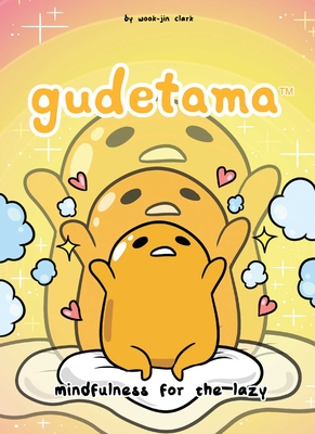 Gudetama: Mindfulness for the Lazy - Clark, Wook-Jin