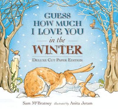 Guess How Much I Love You in the Winter: Deluxe Cut Paper Edition - McBratney, Sam