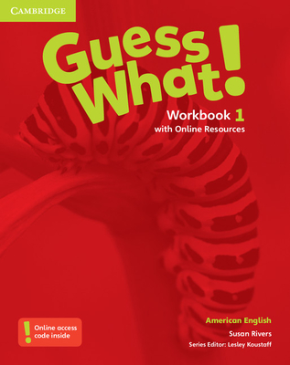 Guess What! American English Level 1 Workbook with Online Resources - Rivers, Susan, and Koustaff, Lesley (Consultant editor)