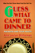 Guess What Came to Dinner: Parasites and Your Health