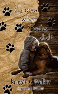 Guess What Spike Did?