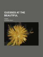 Guesses at the Beautiful. Poems