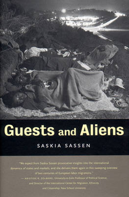 Guests and Aliens - Sassen, Saskia, PhD, and Sassan, Saskia