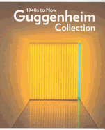Guggenheim Collection: 1940s to Now