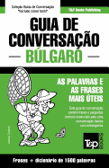 Guia de Conversao Portugus-Blgaro e dicionrio conciso 1500 palavras