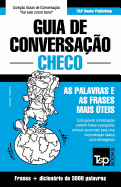 Guia de Conversao Portugus-Checo e vocabulrio temtico 3000 palavras