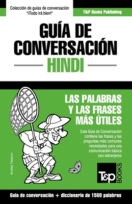 Guia de Conversacion Espanol-Hindi y Diccionario Conciso de 1500 Palabras - Taranov, Andrey