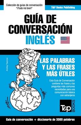 Guia de Conversacion Espanol-Ingles y Vocabulario Tematico de 3000 Palabras - Taranov, Andrey