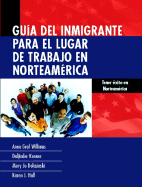 Guia del Inmigrante Para El Lugar de Trabajo En Norteamerica