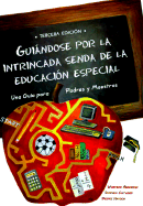 Guiandose Por la Intrincada Senda de la Educacion Especial: Una Guia Para Padres y Maestros - Anderson, Winifred, and Hayden, Deidre, and Chitwood, Stephen