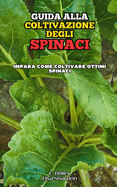 Guida alla Coltivazione degli Spinaci