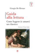 Guida alla lettura. Come leggere (e amare) un classico