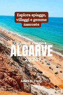 Guida di viaggio a Algarve 2024: Esplora spiagge, villaggi e gemme nascoste