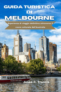 Guida turistica di Melbourne: Esperienza di viaggio definitiva attraverso il cuore culturale dell'Australia