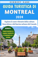 Guida Turistica Di Montreal 2024: Esplora il cuore vibrante della cultura francofona e del fascino urbano del Canada