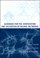 Guidance for the Verification and Validation of Neural Networks - Pullum, Laura L, and Taylor, Brian J, and Darrah, Marjorie A