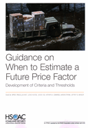 Guidance on When to Estimate a Future Price Factor: Development of Criteria and Thresholds