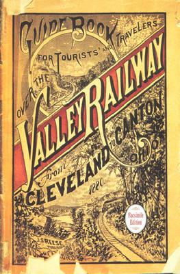 Guide Book for the Tourist and Traveler Over the Valley Railway: Revised Edition - Reese, John S