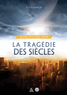 Guide D'tude Pour La tragdie des sicles: pour les Petits Groupes