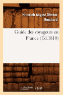 Guide Des Voyageurs En France, (d.1810)